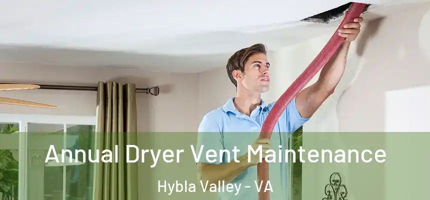  Annual Dryer Vent Maintenance Hybla Valley - VA