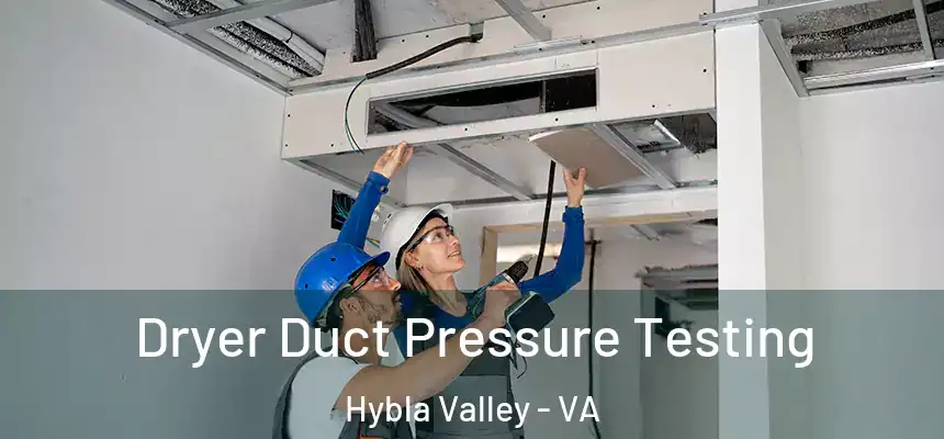  Dryer Duct Pressure Testing Hybla Valley - VA