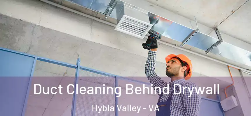  Duct Cleaning Behind Drywall Hybla Valley - VA