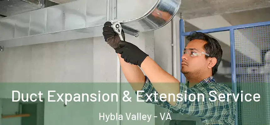  Duct Expansion & Extension Service Hybla Valley - VA