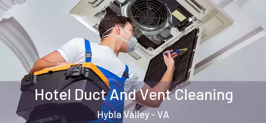  Hotel Duct And Vent Cleaning Hybla Valley - VA