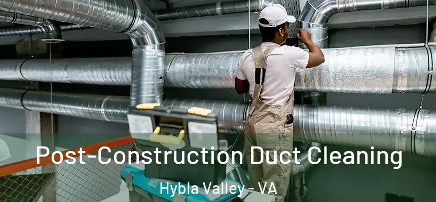  Post-Construction Duct Cleaning Hybla Valley - VA