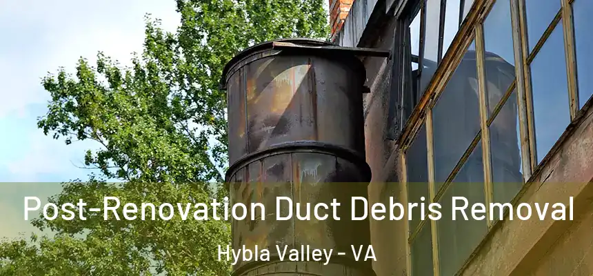 Post-Renovation Duct Debris Removal Hybla Valley - VA